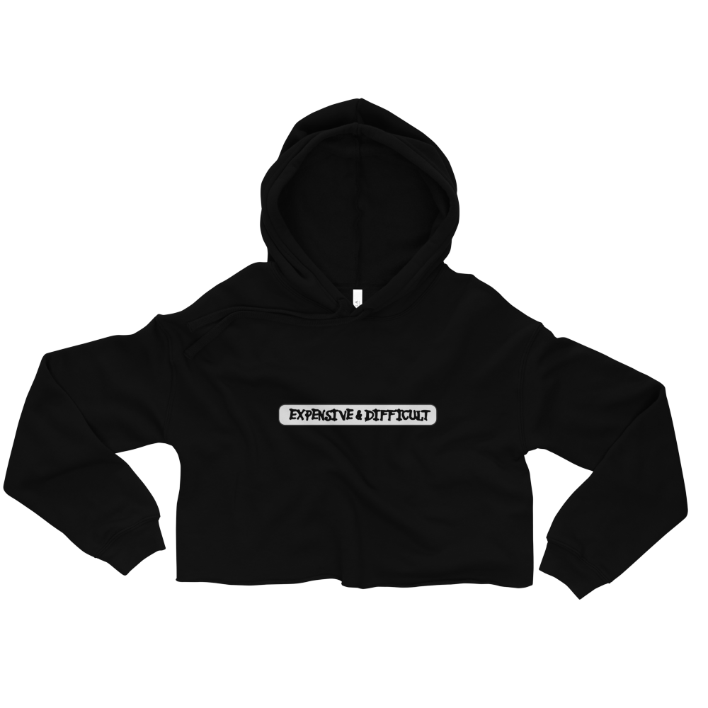 "Expensive & Difficult" Crop Hoodie